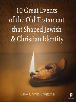 cover image of 10 Great Events of the Old Testament that Shaped Jewish and Christian Identity